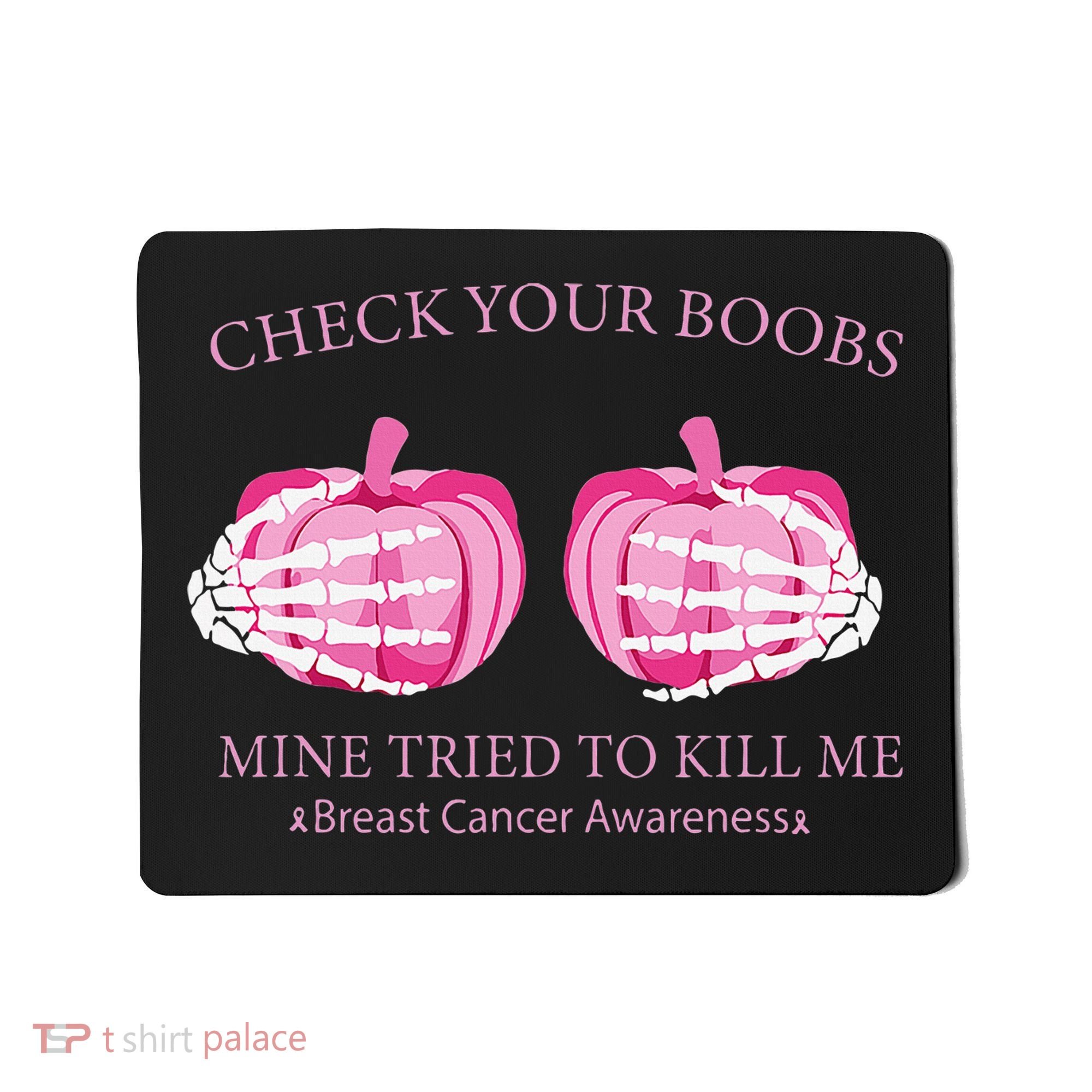 Check Your Boobs Mine Tried To Kill Me Breast Cancer Pumpkin Mousepad