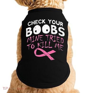 Check Your Boobs Mine Tried To Kill Me Doggie Tank