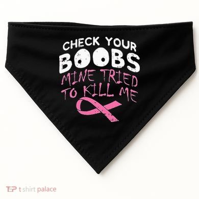 Check Your Boobs Mine Tried To Kill Me USA-Made Doggie Bandana