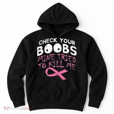 Check Your Boobs Mine Tried To Kill Me Hoodie