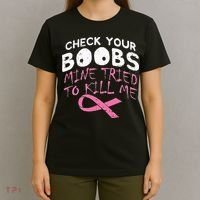 Check Your Boobs Mine Tried To Kill Me T-Shirt thumb 4
