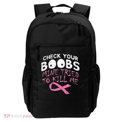 Check Your Boobs Mine Tried To Kill Me Backpack