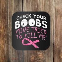 Check Your Boobs Mine Tried To Kill Me Coaster thumb 0