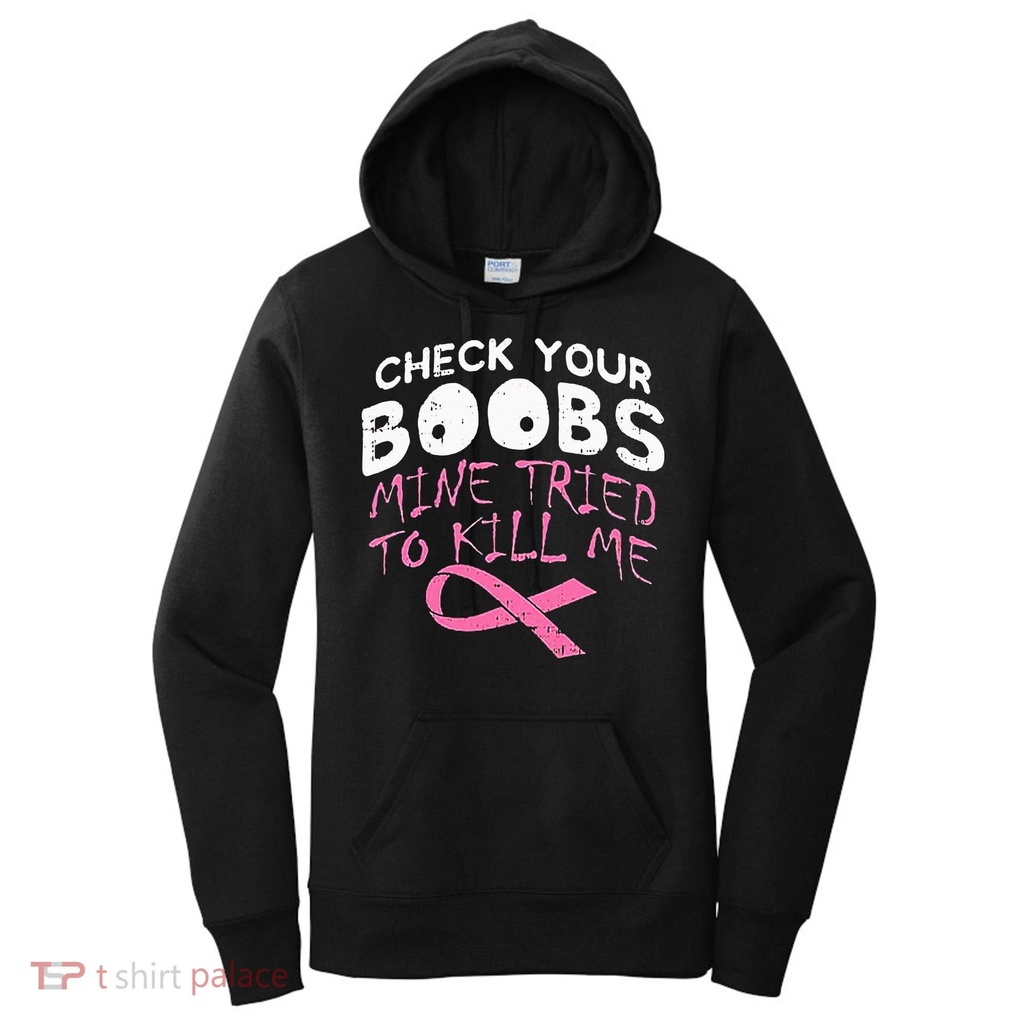 Check Your Boobs Mine Tried To Kill Me Women's Hoodie