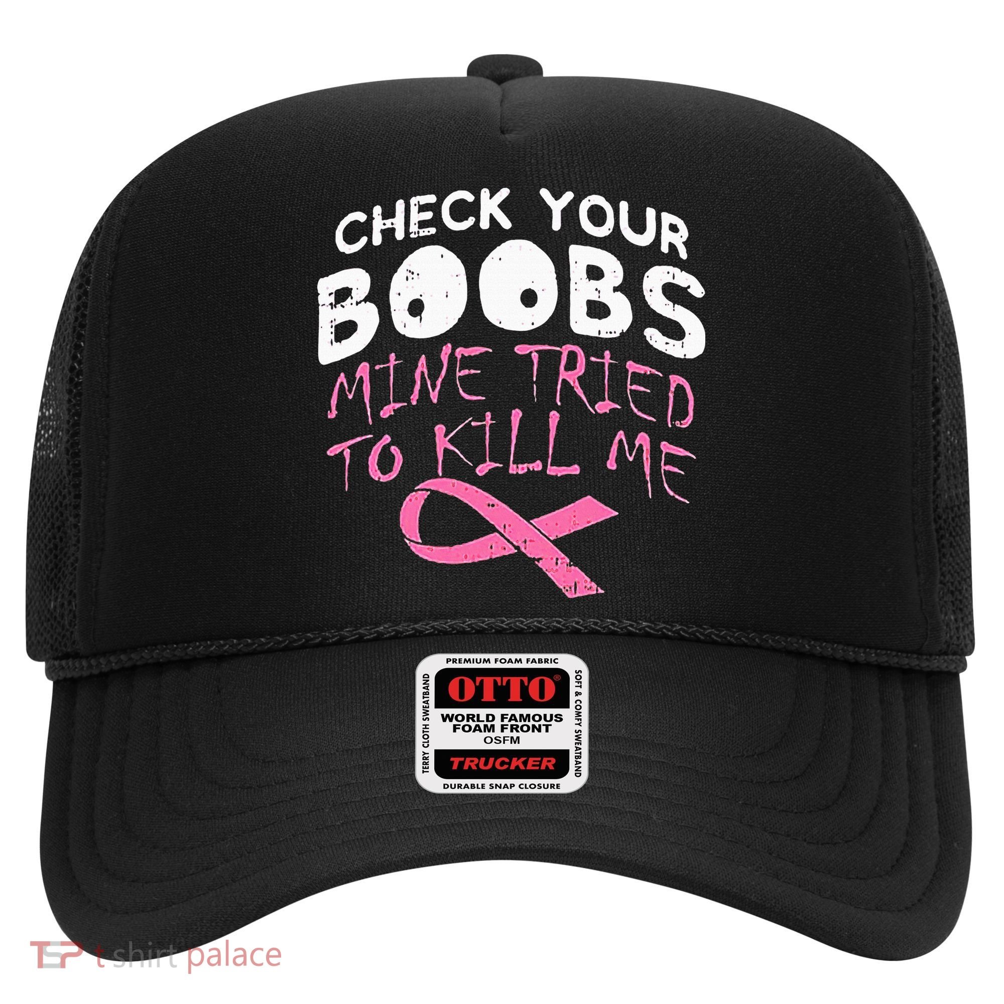 Check Your Boobs Mine Tried To Kill Me Hat