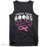 Check Your Boobs Mine Tried To Kill Me Tank Top thumb 0
