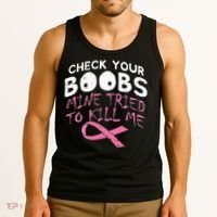 Check Your Boobs Mine Tried To Kill Me Tank Top thumb 3