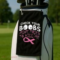 Check Your Boobs Mine Tried To Kill Me Golf Towel thumb 2