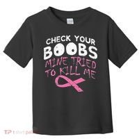 Check Your Boobs Mine Tried To Kill Me Toddler T-Shirt thumb 0