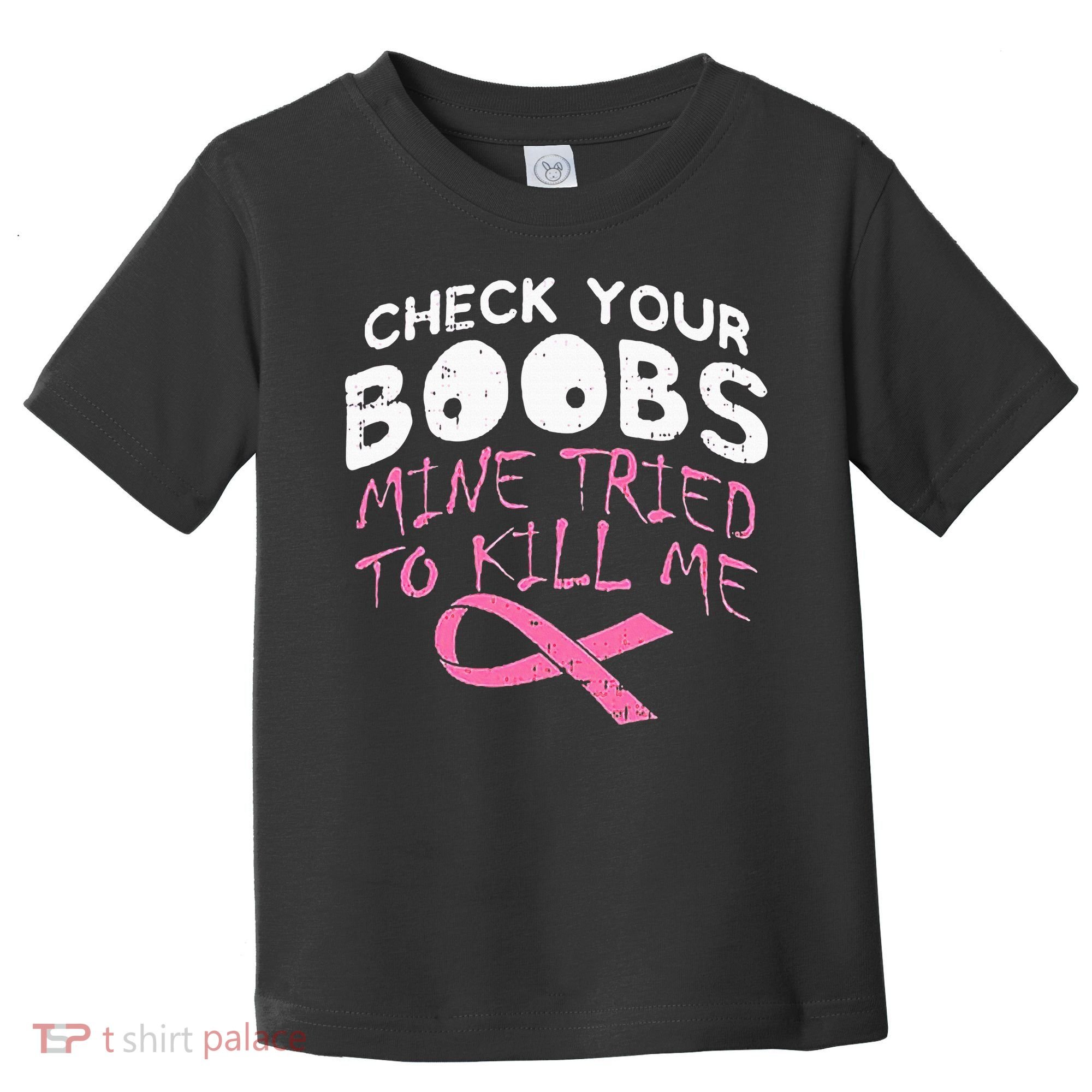 Check Your Boobs Mine Tried To Kill Me Toddler T-Shirt