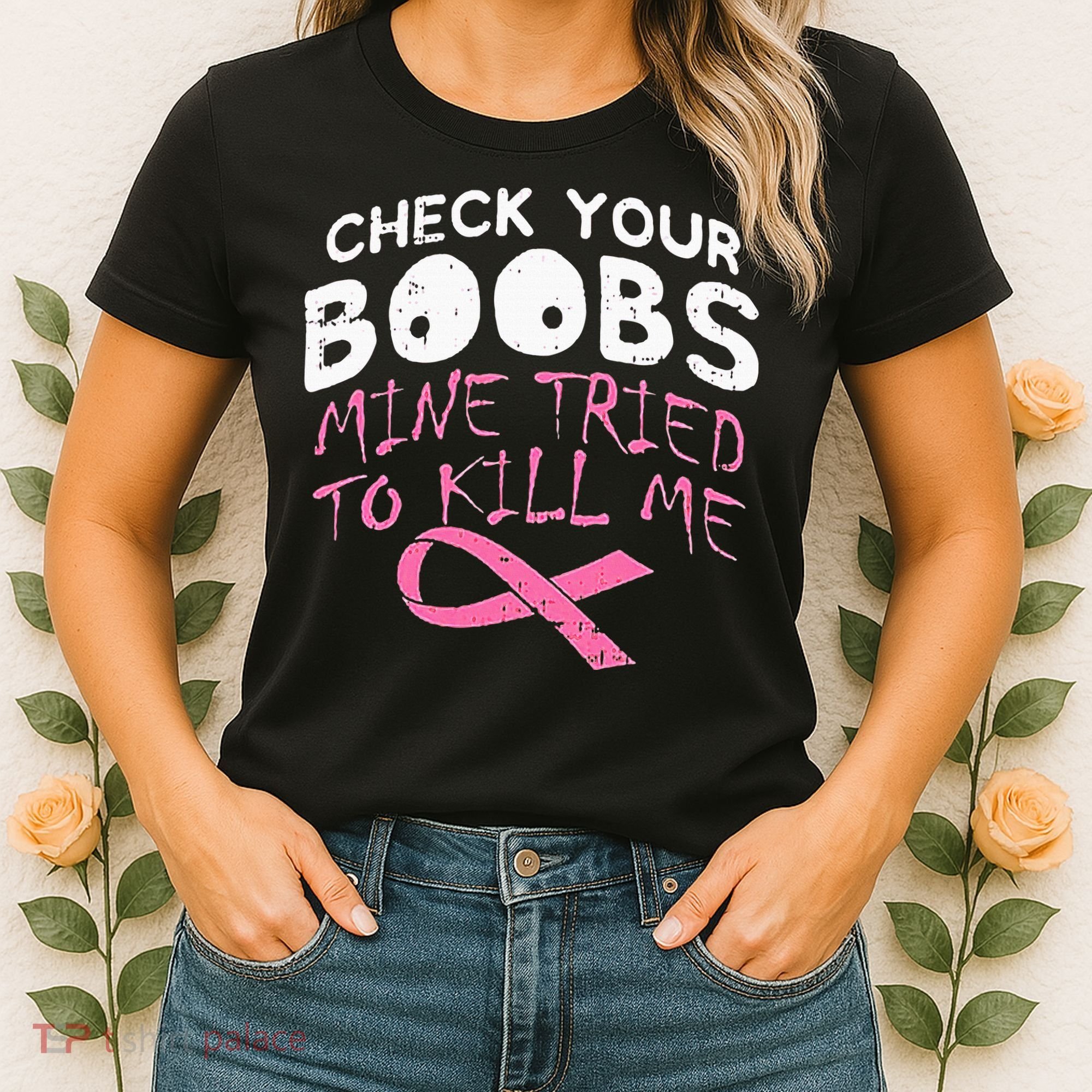 Check Your Boobs Mine Tried To Kill Me Women's T-Shirt