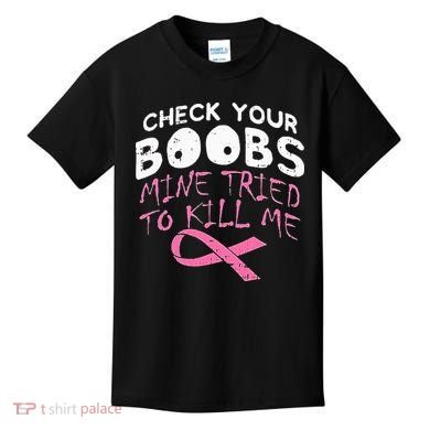 Check Your Boobs Mine Tried To Kill Me Kids T-Shirt