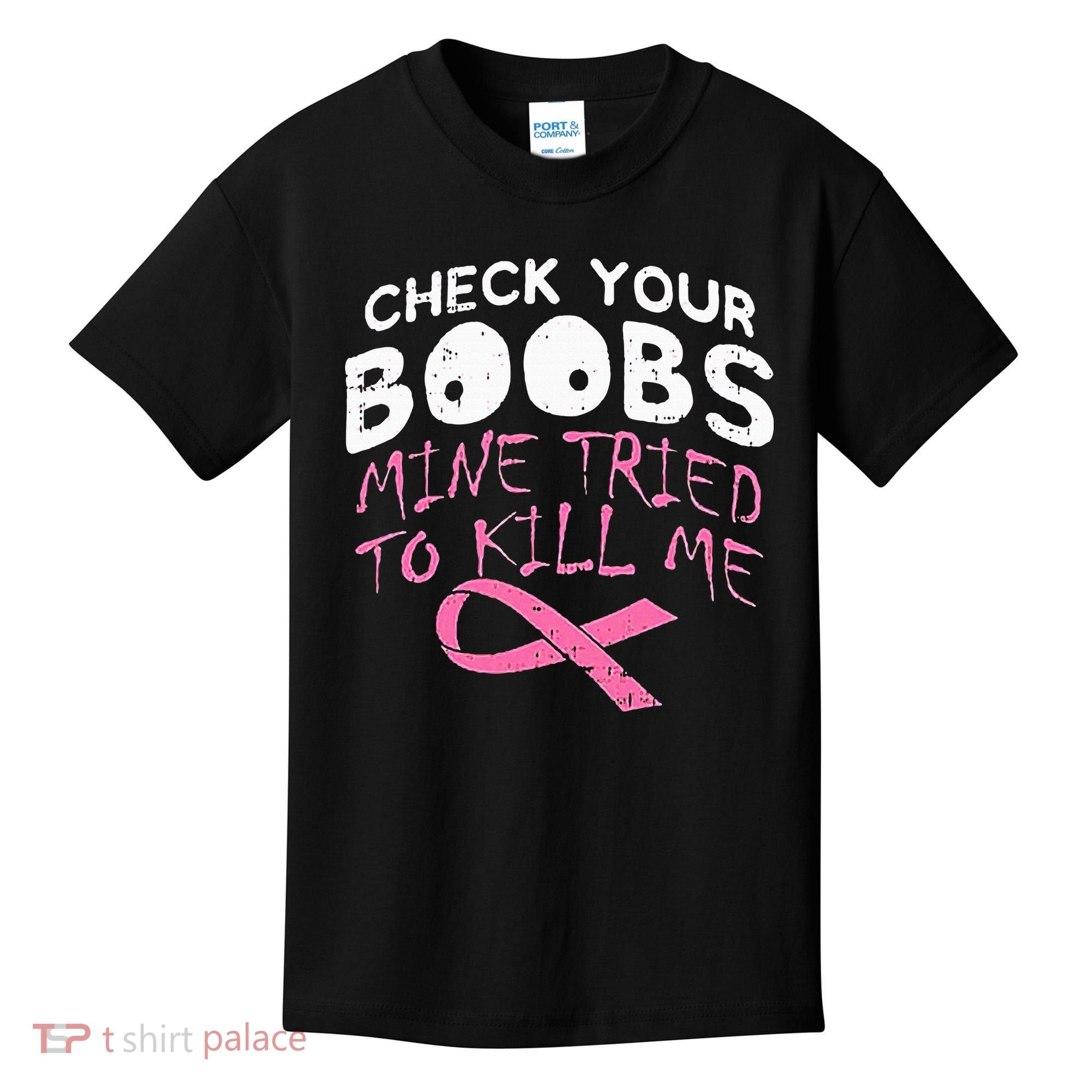 Check Your Boobs Mine Tried To Kill Me Kids T-Shirt