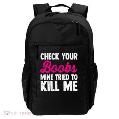Check Your Boobs Mine Tried To Kill Me Backpack