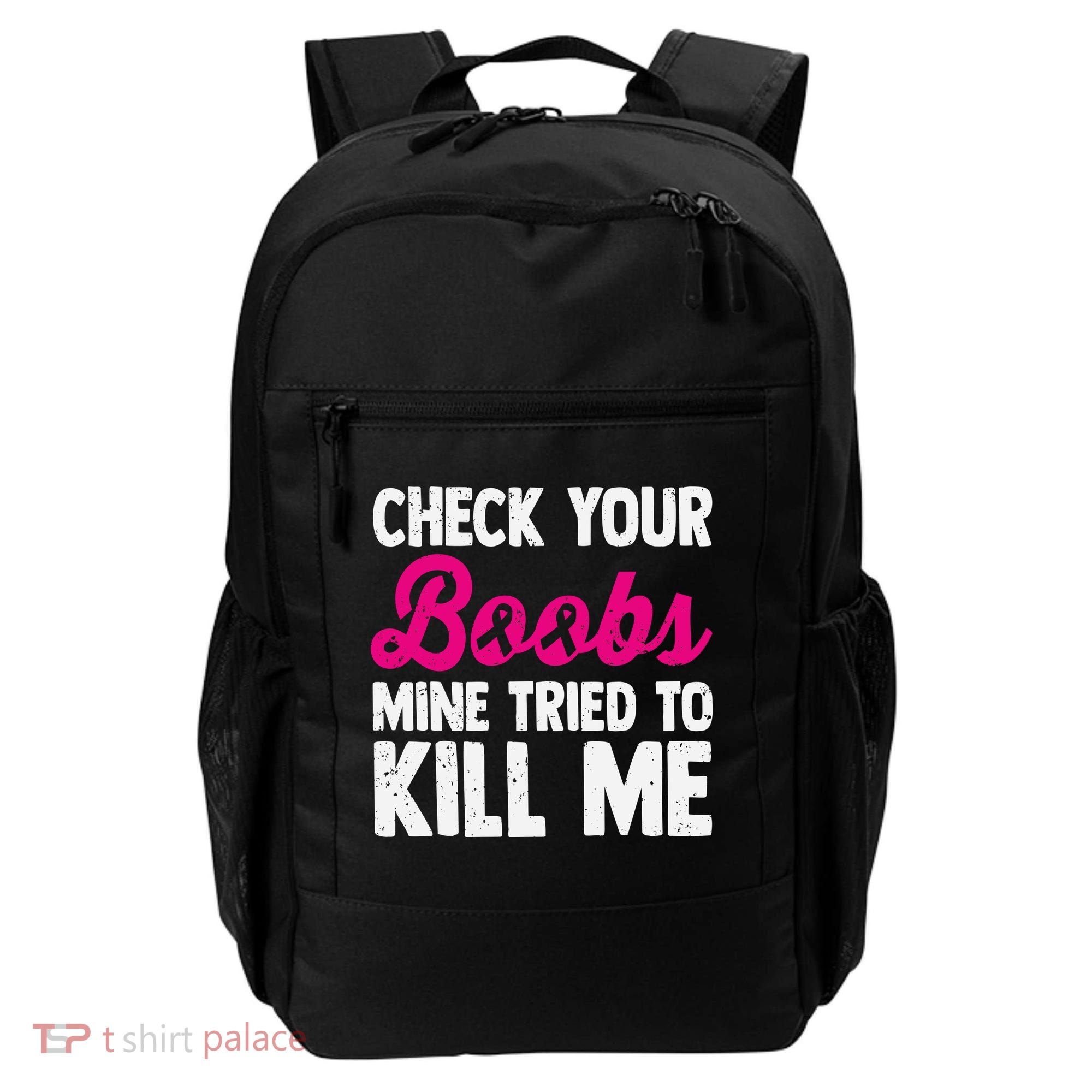 Check Your Boobs Mine Tried To Kill Me Backpack