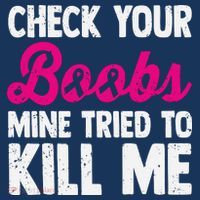 Check Your Boobs Mine Tried To Kill Me Sweatshirt thumb 3