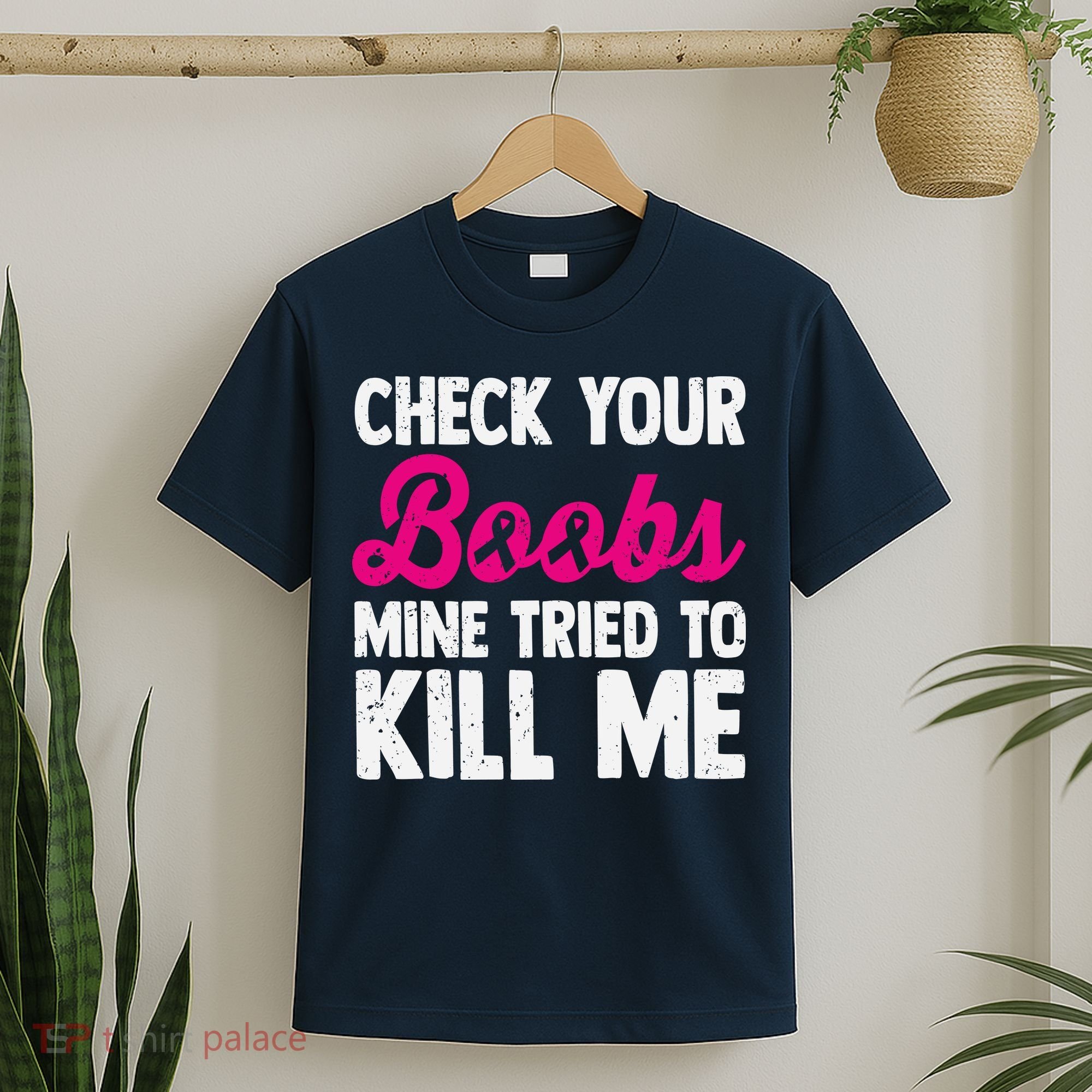 Check Your Boobs Mine Tried To Kill Me T-Shirt