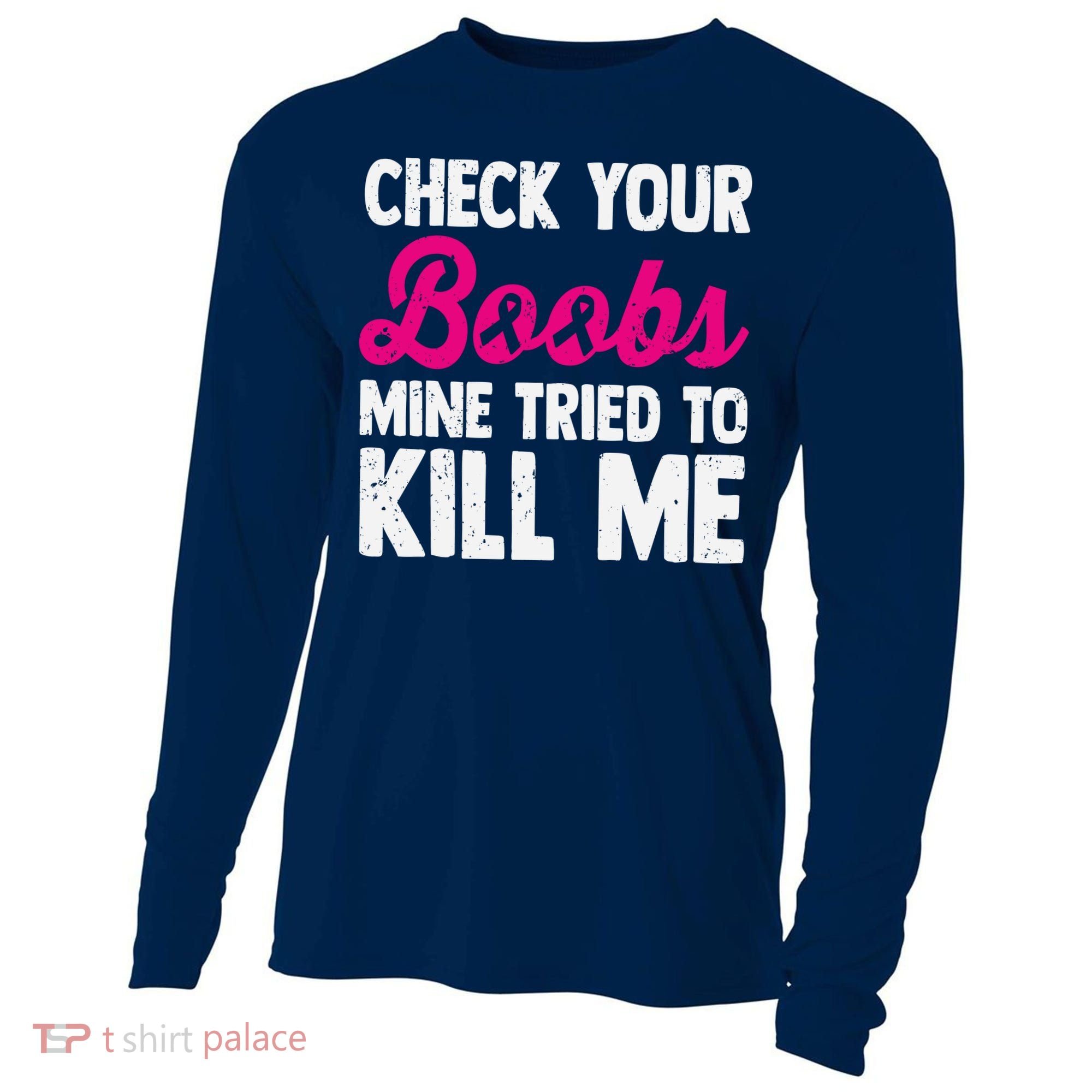 Check Your Boobs Mine Tried To Kill Me Cooling Performance Long Sleeve Crew
