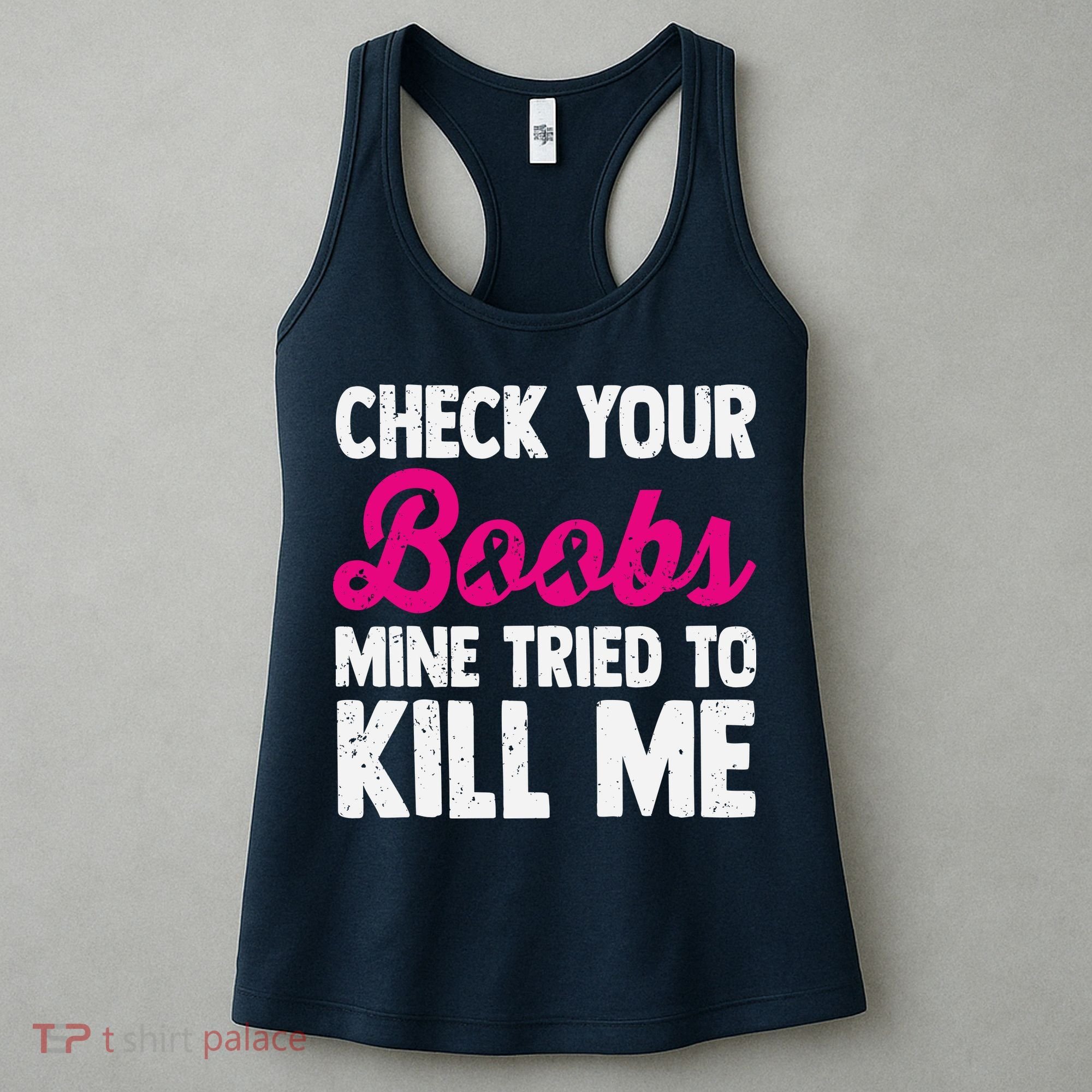 Check Your Boobs Mine Tried To Kill Me Women's Tank Top