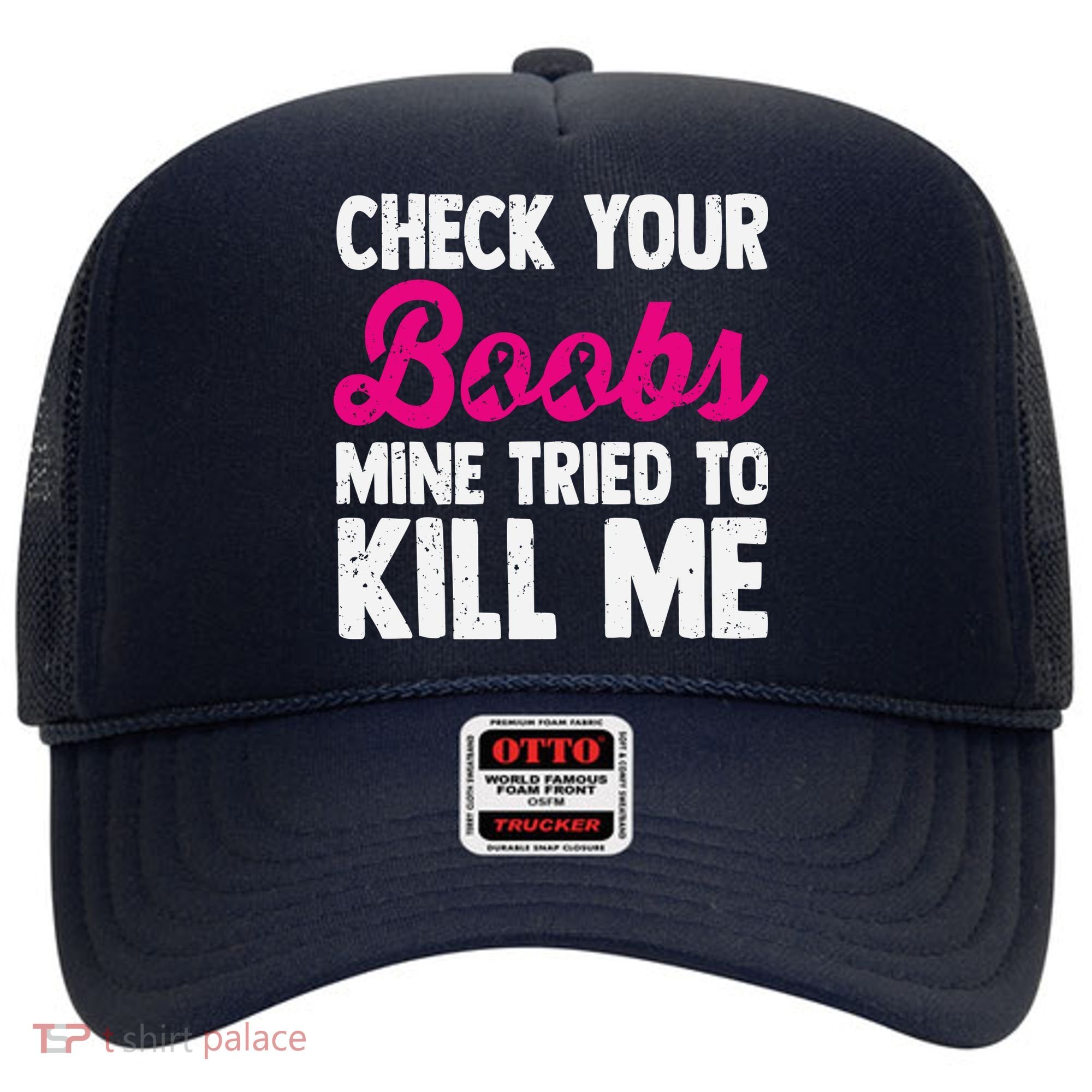 Check Your Boobs Mine Tried To Kill Me Hat