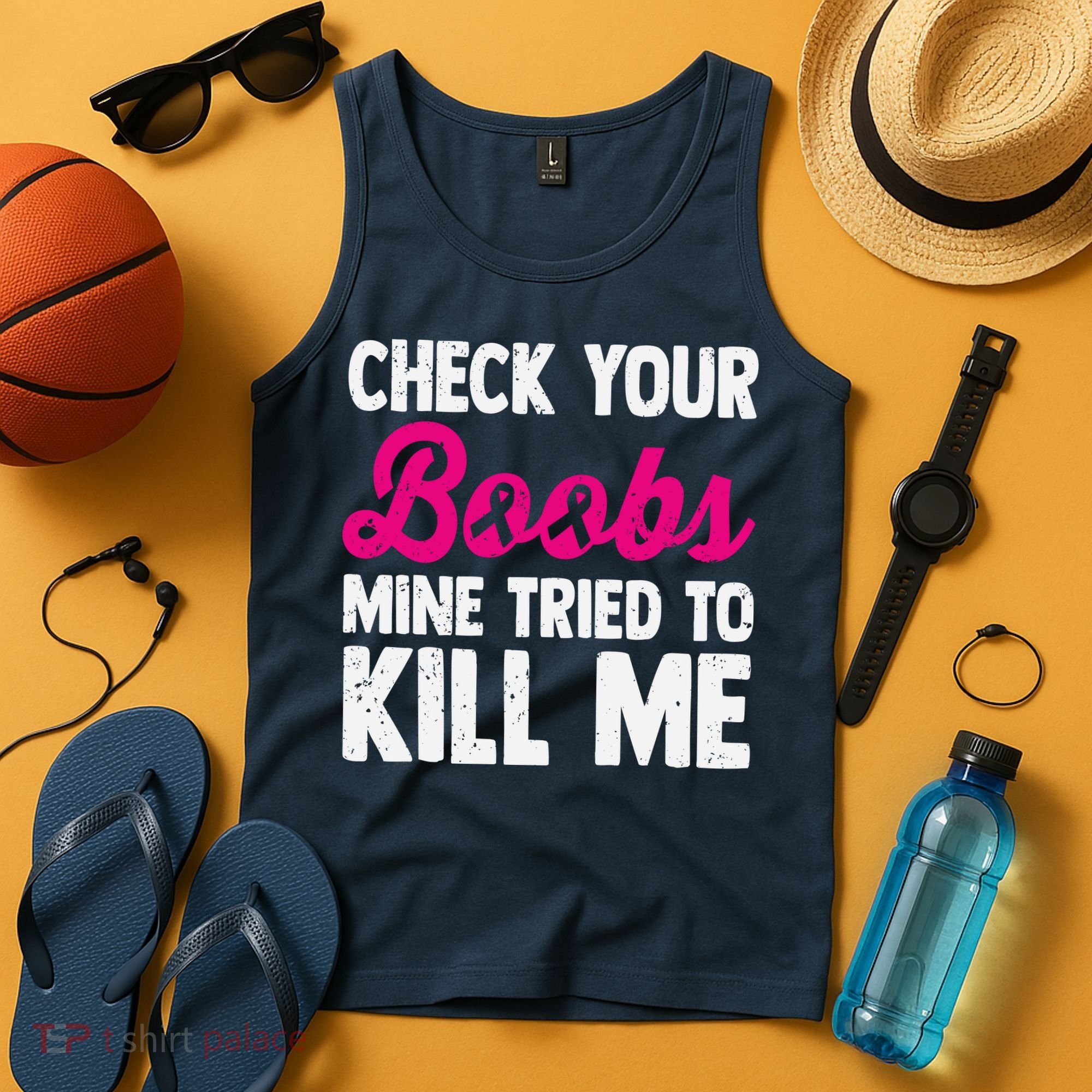 Check Your Boobs Mine Tried To Kill Me Tank Top