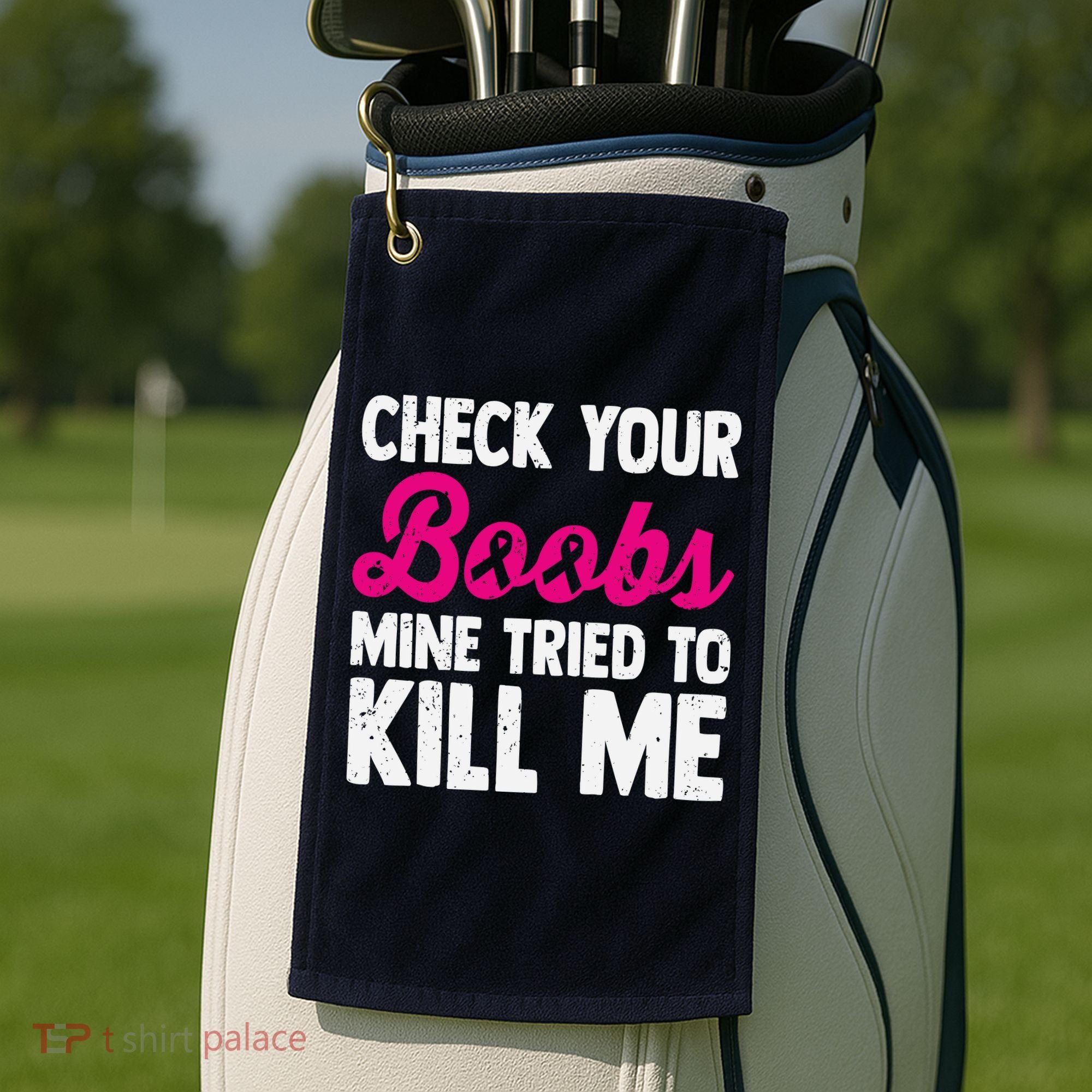 Check Your Boobs Mine Tried To Kill Me Golf Towel