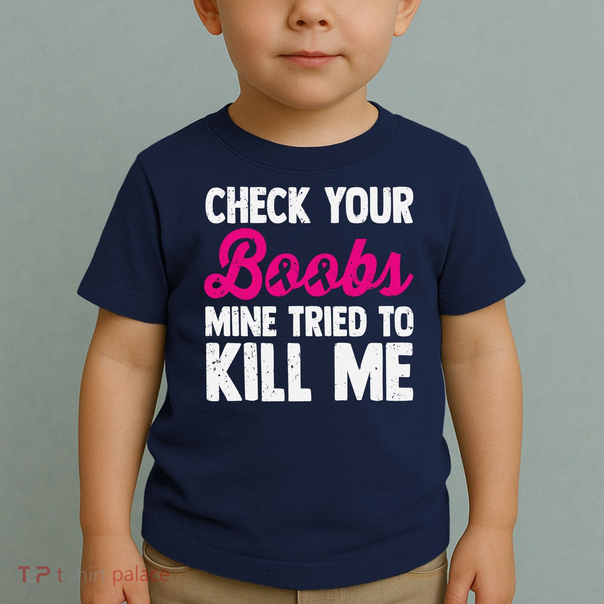 Check Your Boobs Mine Tried To Kill Me Toddler T-Shirt