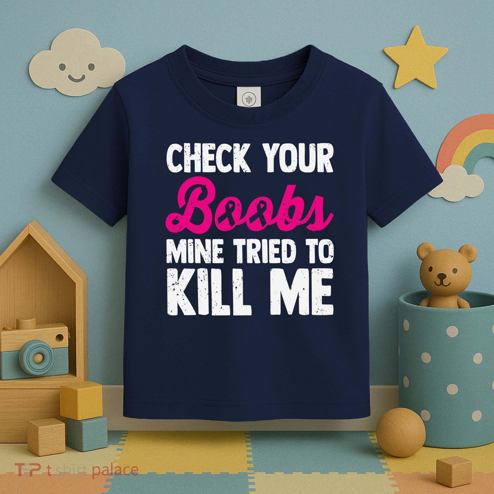 Check Your Boobs Mine Tried To Kill Me Toddler T-Shirt