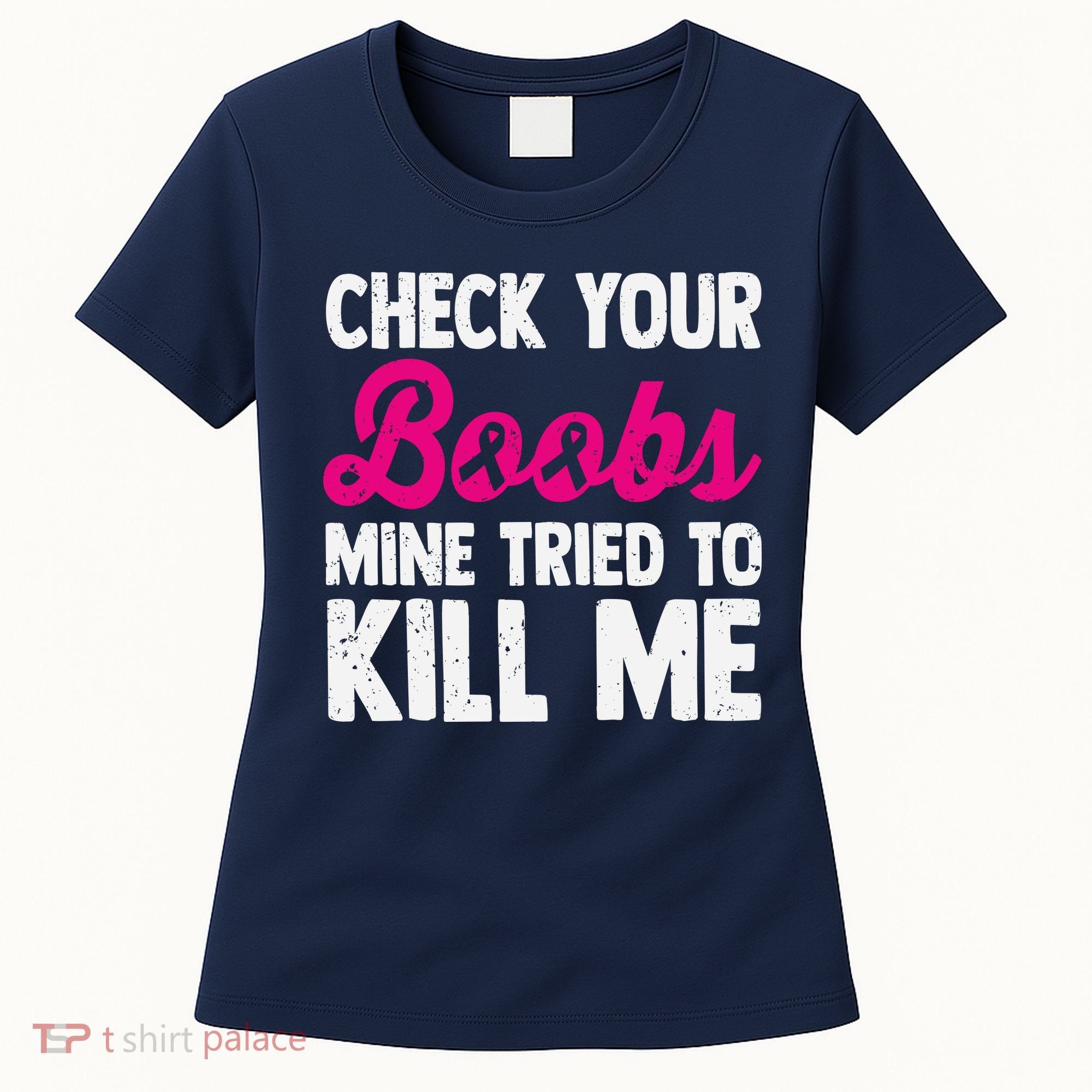 Check Your Boobs Mine Tried To Kill Me Women's T-Shirt