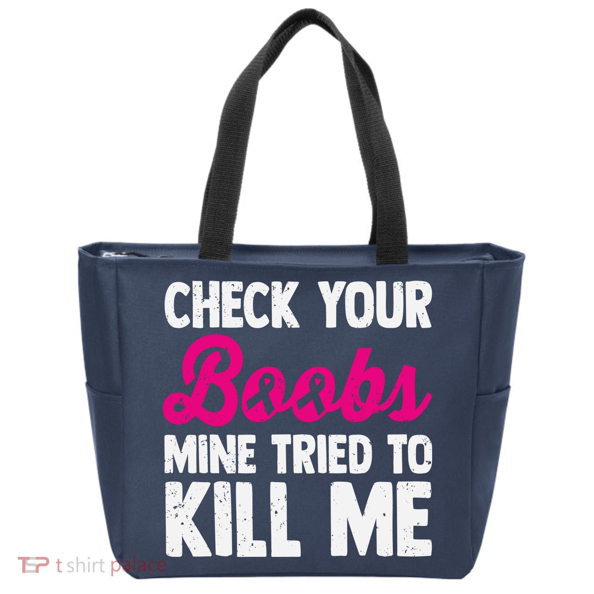 Check Your Boobs Mine Tried To Kill Me Tote Bag