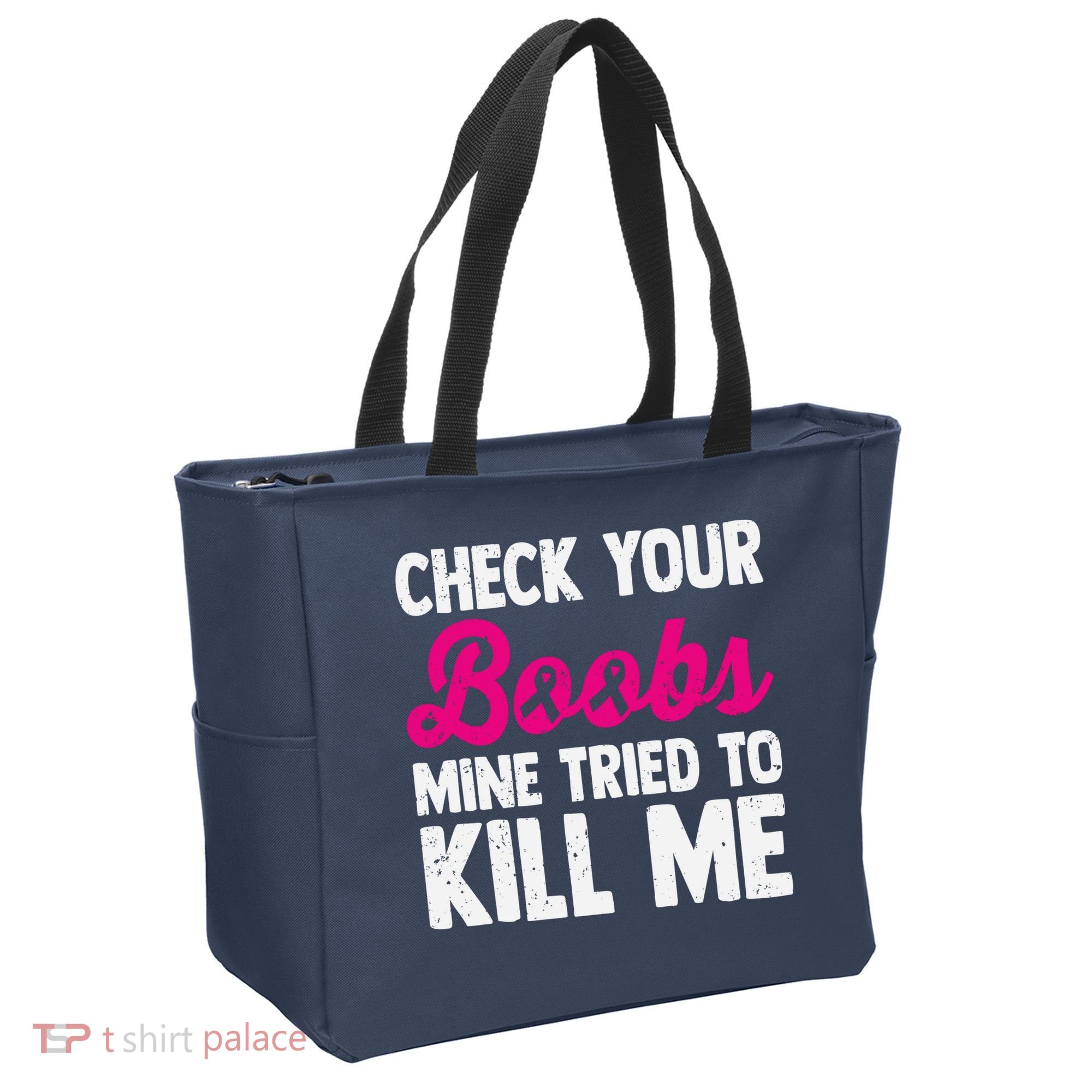 Check Your Boobs Mine Tried To Kill Me Tote Bag