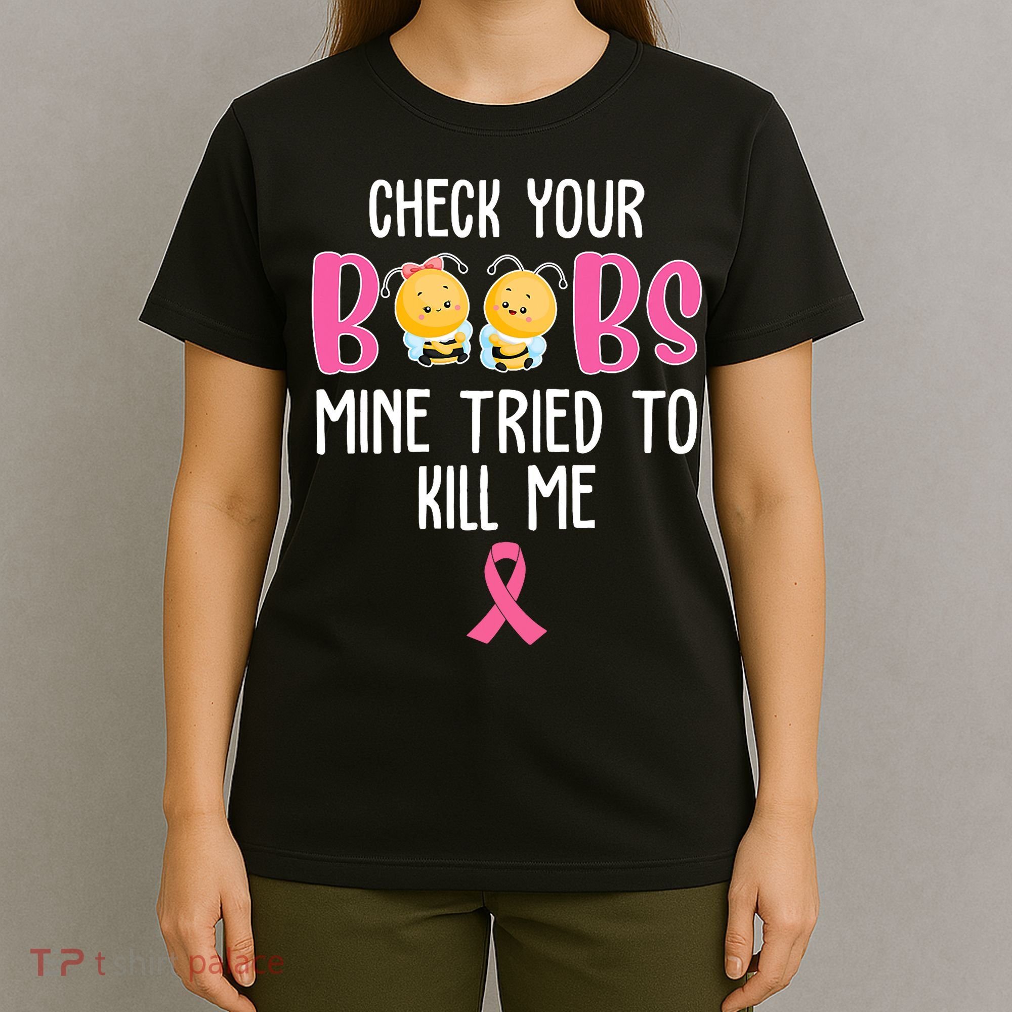 Check Your Boobs Mine Tried To Kill Me Breast Cancer T-Shirt