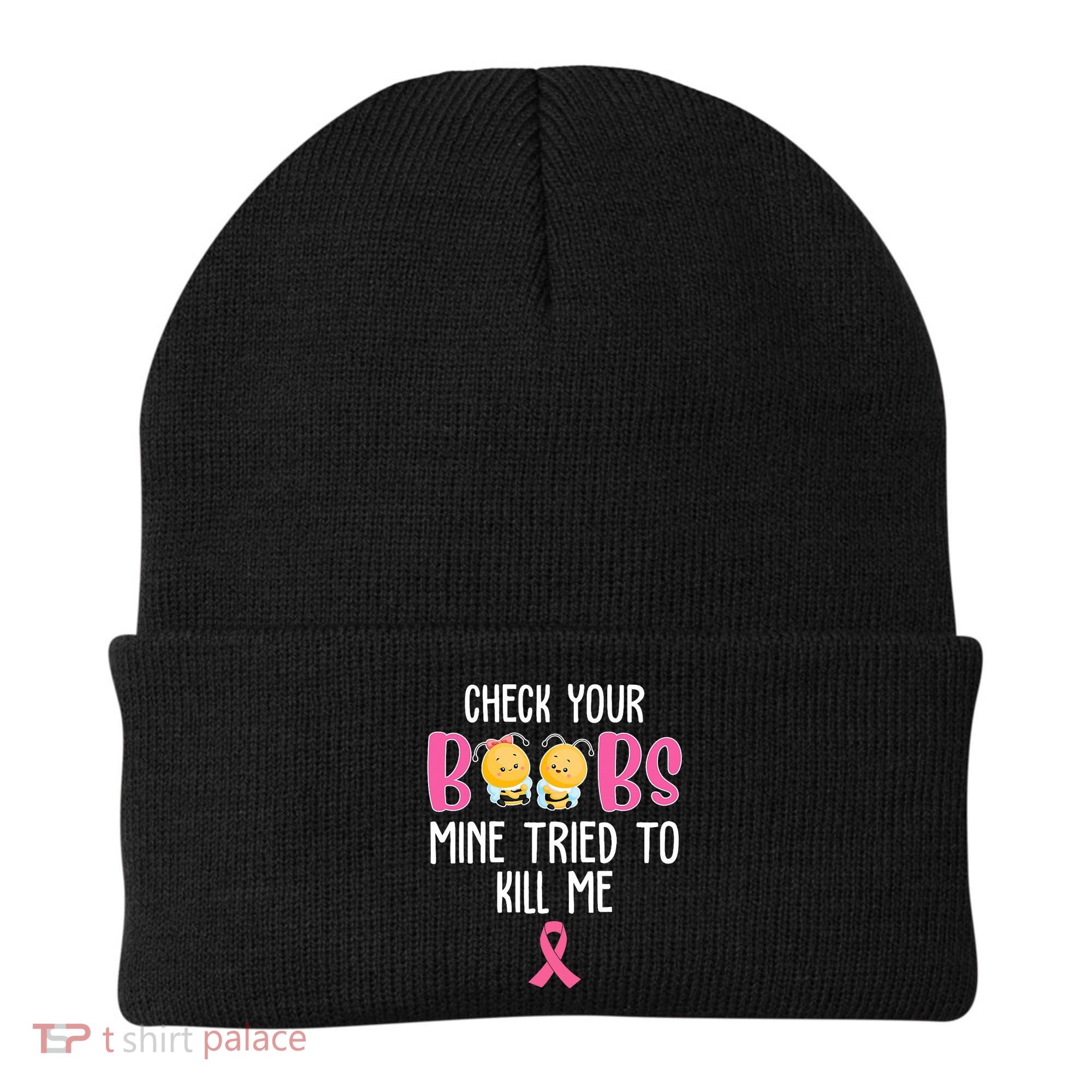 Check Your Boobs Mine Tried To Kill Me Breast Cancer Beanie