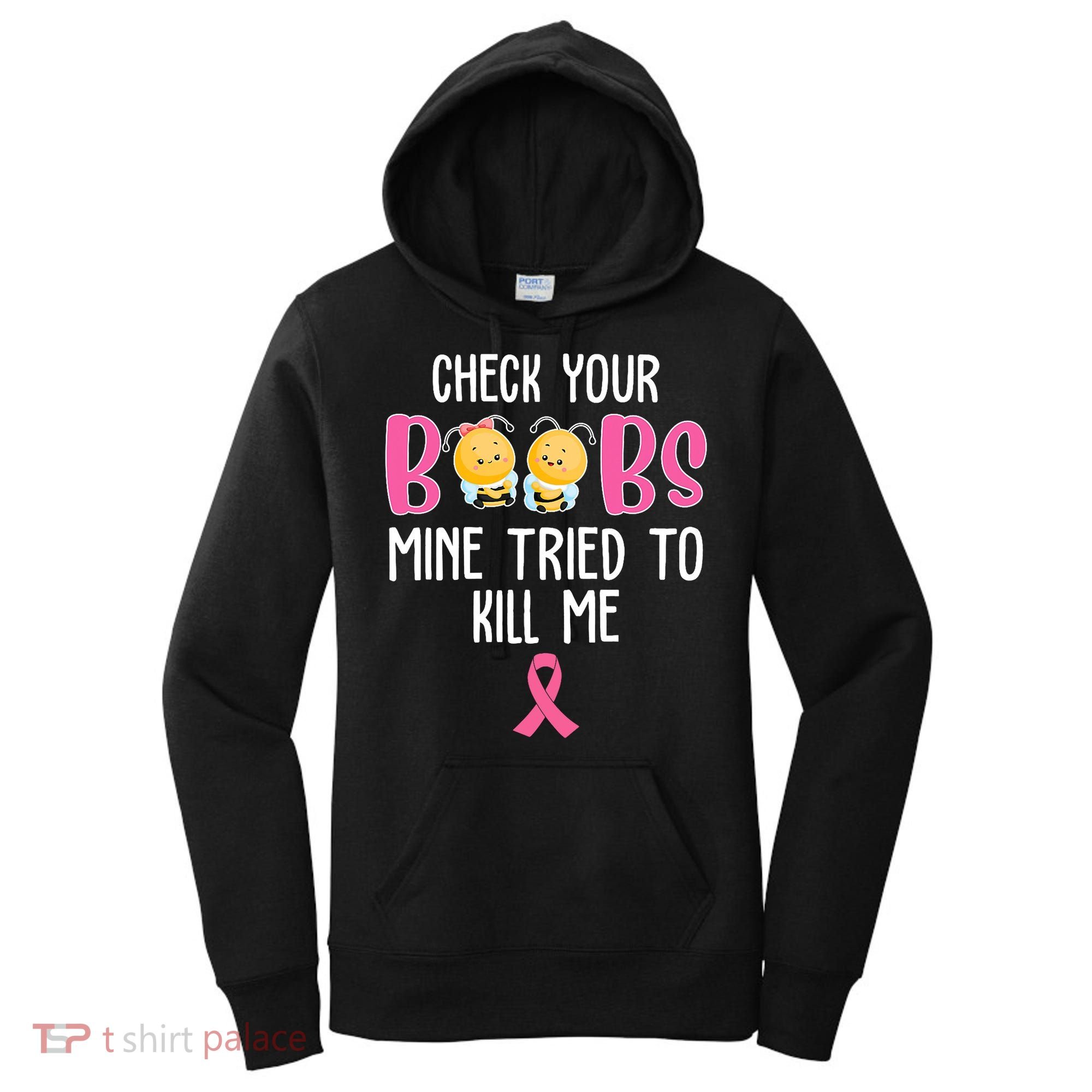 Check Your Boobs Mine Tried To Kill Me Breast Cancer Women's Hoodie