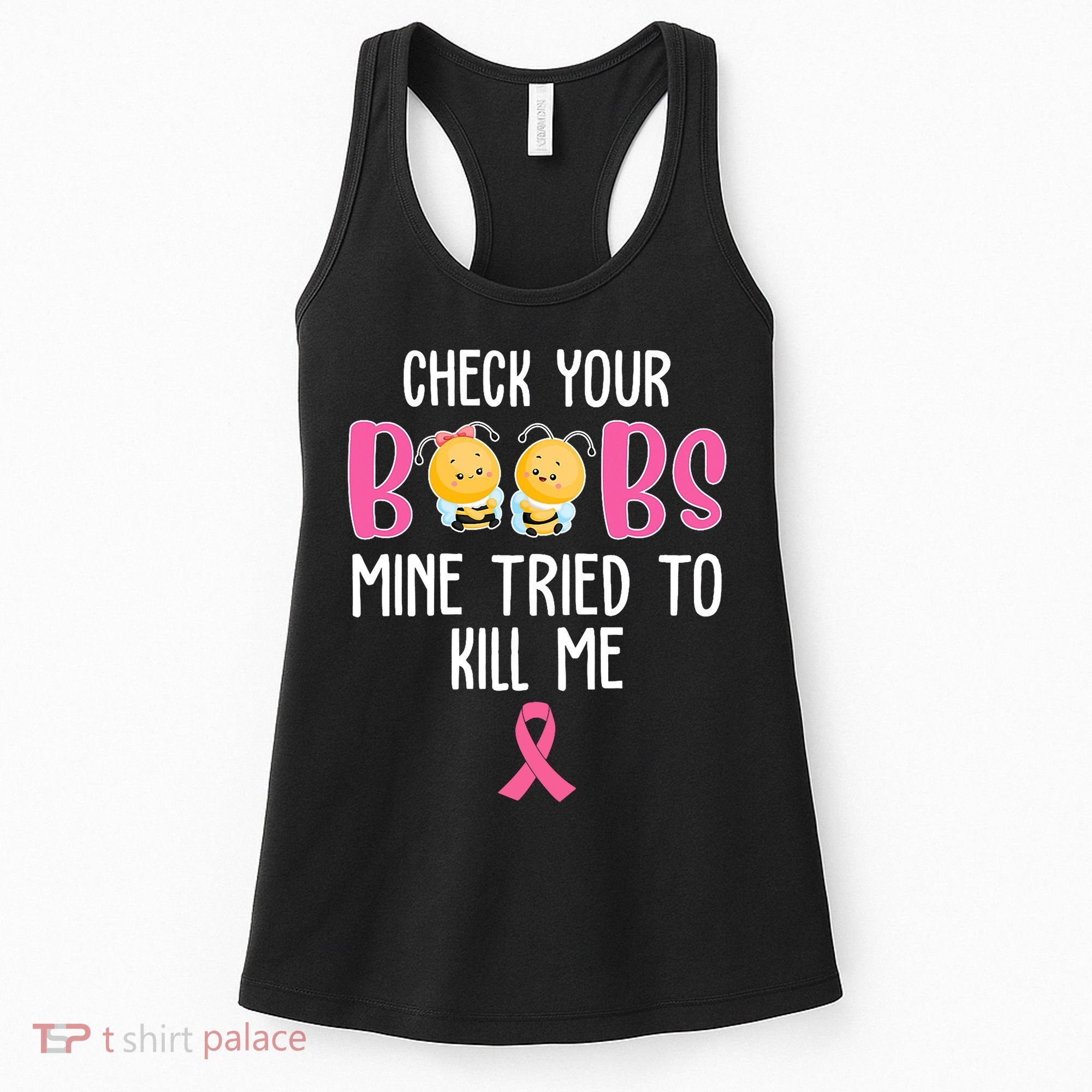 Check Your Boobs Mine Tried To Kill Me Breast Cancer Women's Tank Top