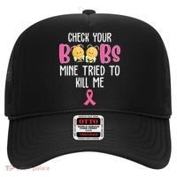 Check Your Boobs Mine Tried To Kill Me Breast Cancer Hat thumb 0