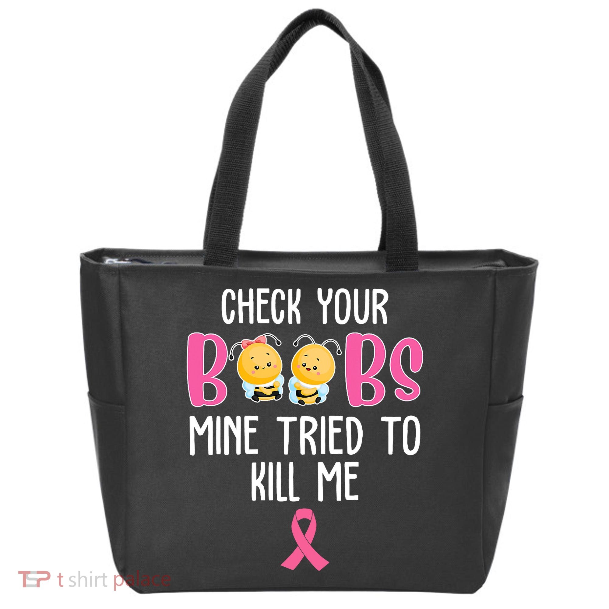 Check Your Boobs Mine Tried To Kill Me Breast Cancer Tote Bag