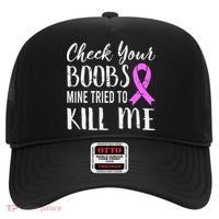 Check Your Boobs Mine Tried To Kill Me Breast Cancer Gift Hat thumb 0