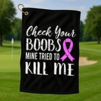 Check Your Boobs Mine Tried To Kill Me Breast Cancer Gift Golf Towel thumb 1