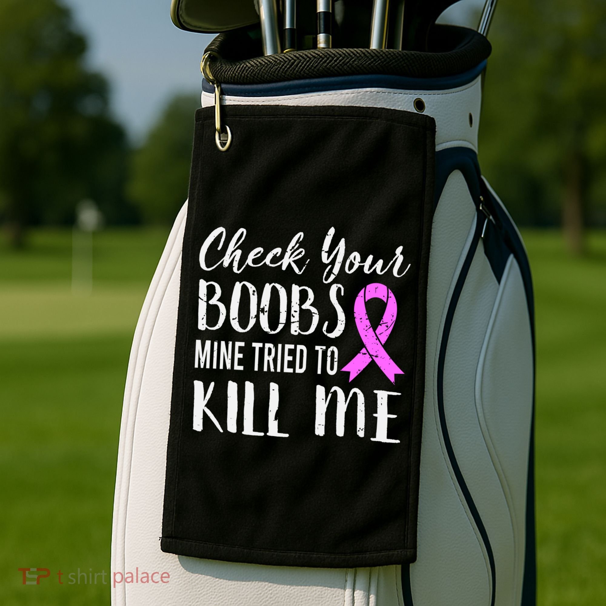 Check Your Boobs Mine Tried To Kill Me Breast Cancer Gift Golf Towel