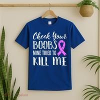 Check Your Boobs Mine Tried To Kill Me Breast Cancer Gift T-Shirt thumb 2
