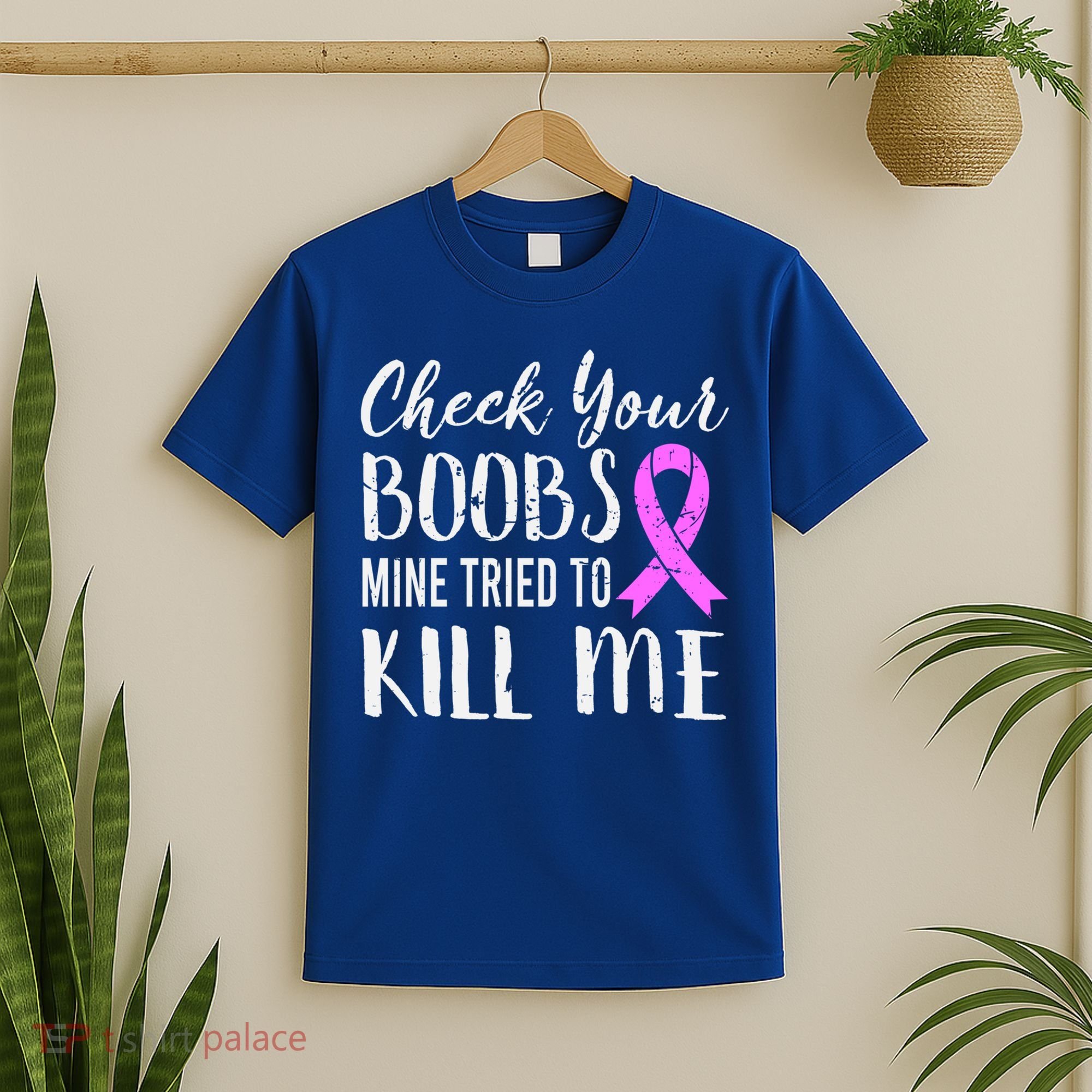 Check Your Boobs Mine Tried To Kill Me Breast Cancer Gift T-Shirt
