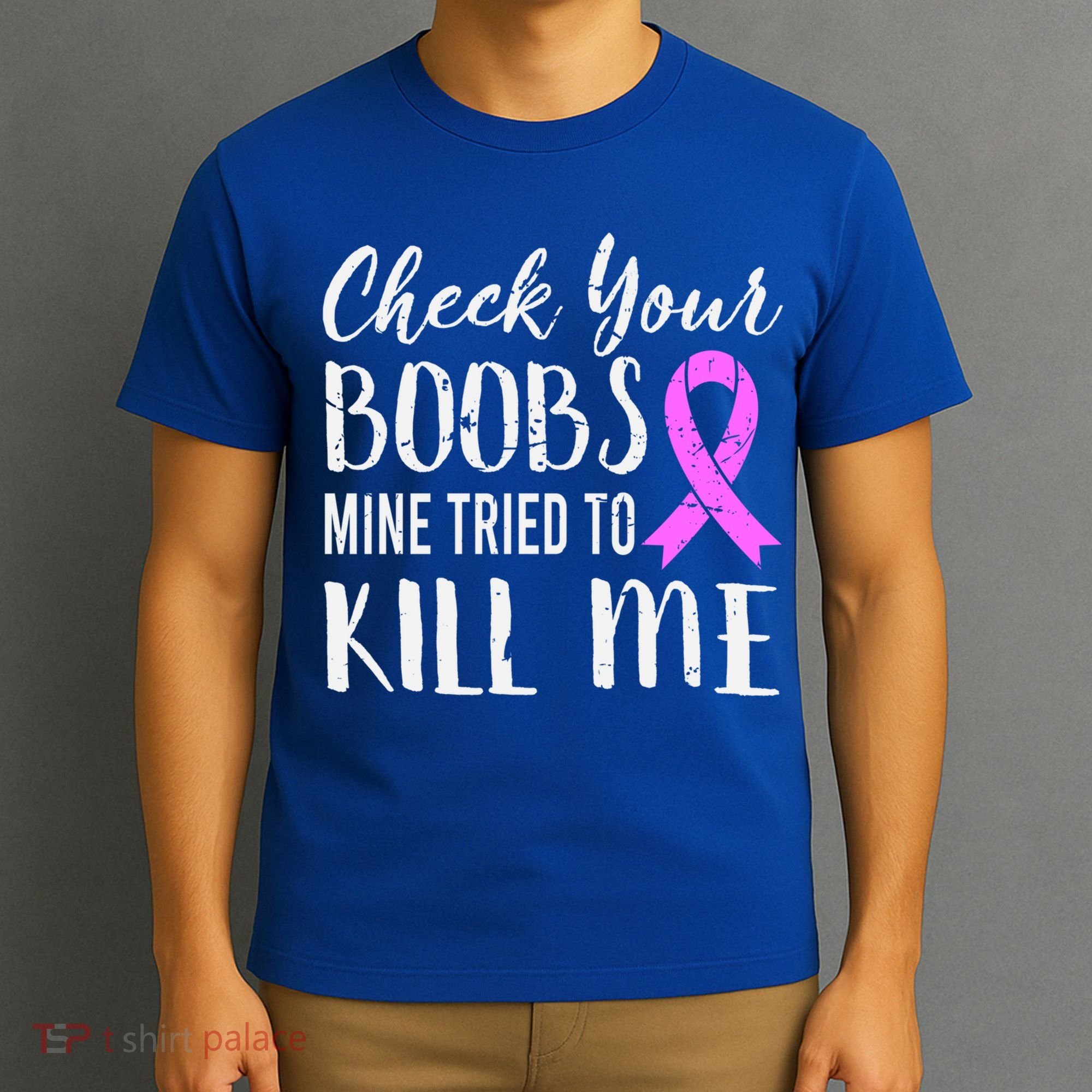 Check Your Boobs Mine Tried To Kill Me Breast Cancer Gift T-Shirt