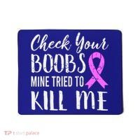 Check Your Boobs Mine Tried To Kill Me Breast Cancer Gift Mousepad thumb 0