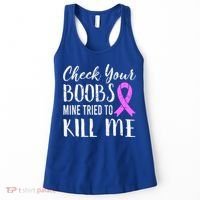 Check Your Boobs Mine Tried To Kill Me Breast Cancer Gift Women's Tank Top thumb 0