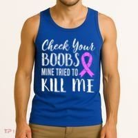 Check Your Boobs Mine Tried To Kill Me Breast Cancer Gift Tank Top thumb 3