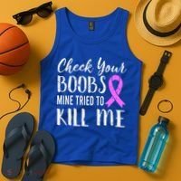 Check Your Boobs Mine Tried To Kill Me Breast Cancer Gift Tank Top thumb 4