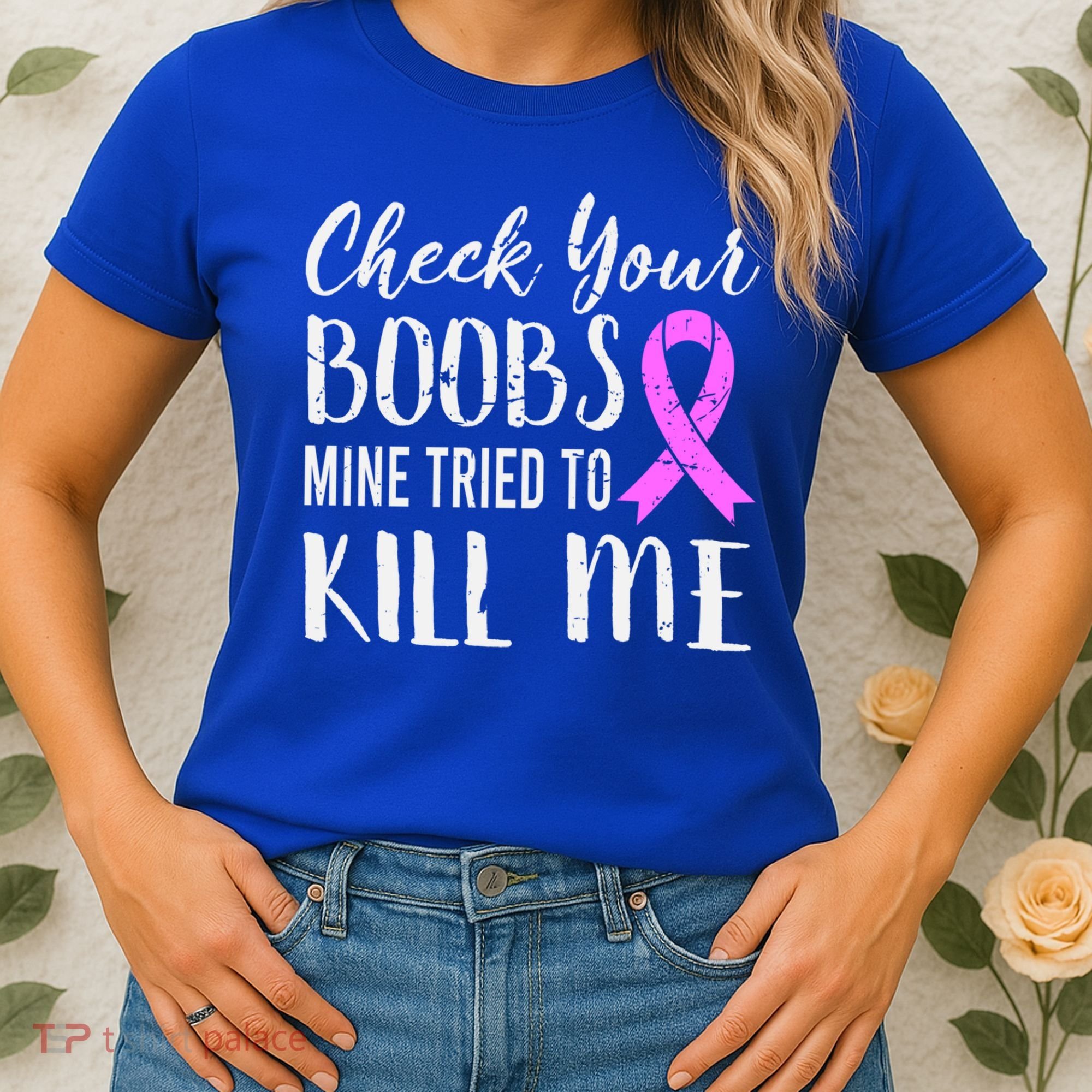 Check Your Boobs Mine Tried To Kill Me Breast Cancer Gift Women's T-Shirt