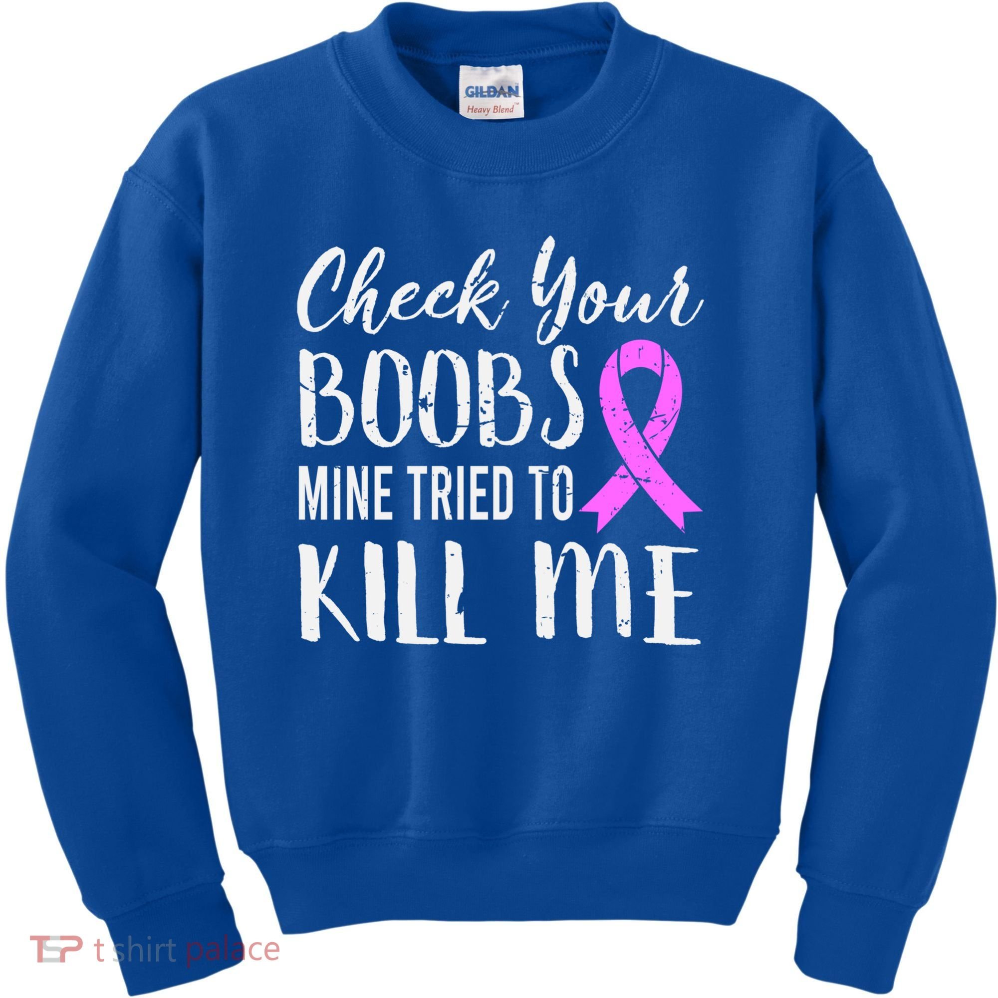 Check Your Boobs Mine Tried To Kill Me Breast Cancer Gift Kids Sweatshirt