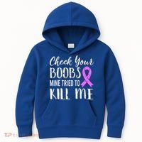 Check Your Boobs Mine Tried To Kill Me Breast Cancer Gift Kids Hoodie thumb 0